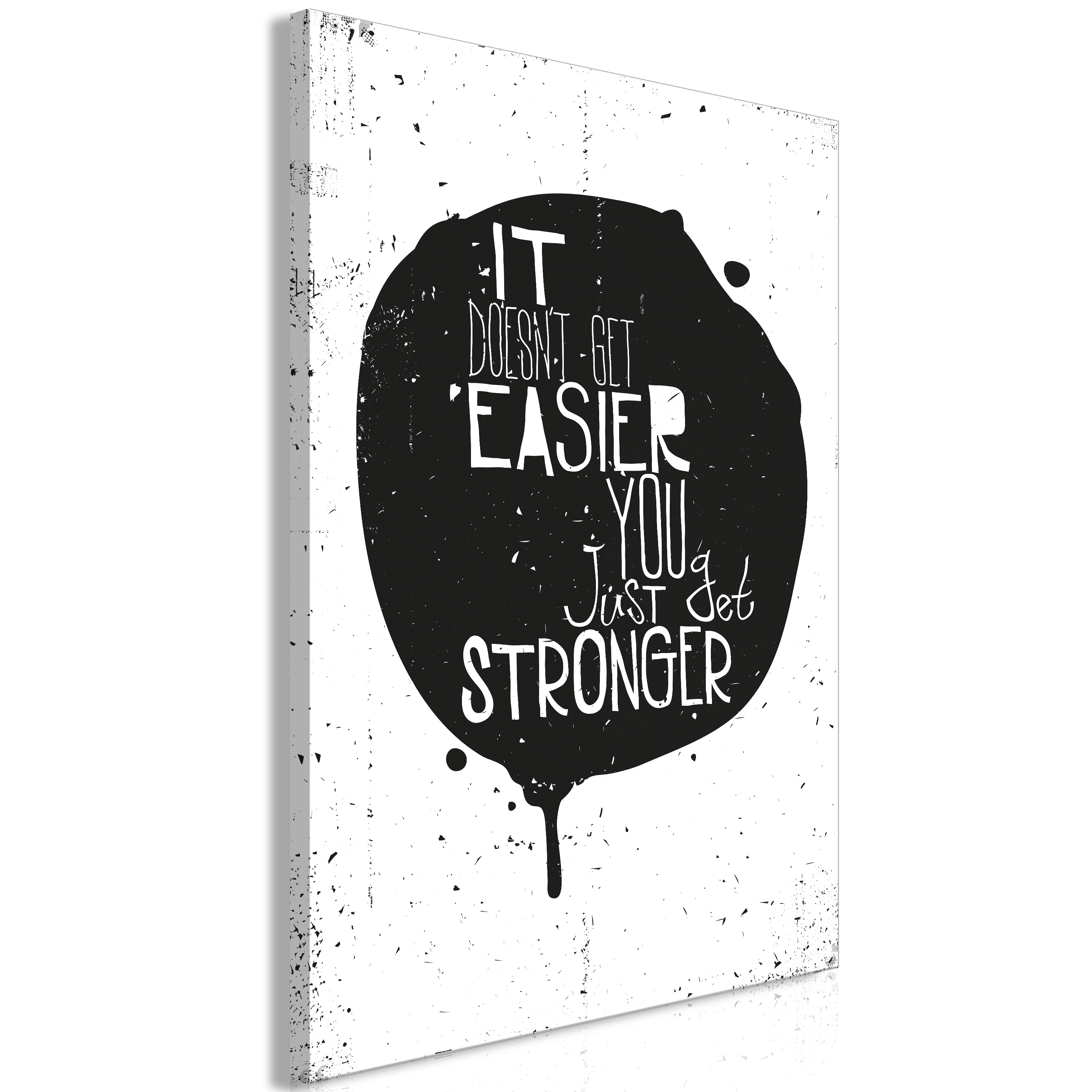 Canvas Print - It Doesn't Easier You Just Get Stronger (1 Part) Vertical - 40x60